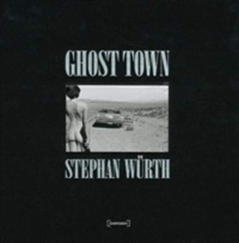 Stephan Würth: Ghost Town