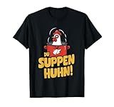 Du Suppenhuhn Fetischist Suppen Huhn T-Shirt