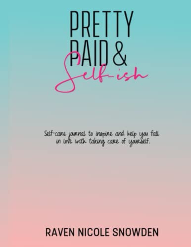 Pretty Paid & Self-ish: Self-care Günlük to inspire and help you fall in love with taking care of yourself.