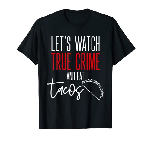Alimenté par un amateur de tacos et un véritable crime, cadeaux drôles pour femmes T-Shirt