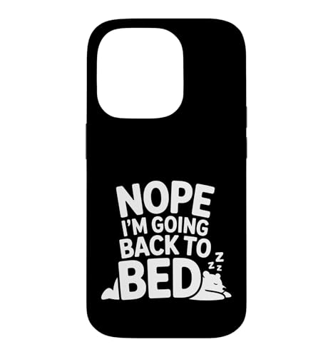 Nope I'm Going Back To Bed ���� �C�� ��G�l���M�[ - �X�}�z�P�[�X iPhone 14 Pro �p