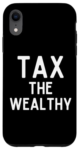 Tax The Wealthy Rich People Philanthropist Billionaire Taxes �X�}�z�P�[�X iPhone XR �p