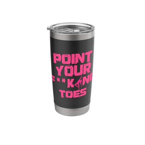 Point Your Fucking Toes Funny Dance Teacher & Student Joke Stainless Steel Insulated Tumbler