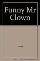 Funny Mr Clown B000IDD0EC Book Cover
