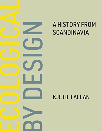 Ecological by Design: A History from Scandinavia (English Edition)