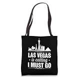 Las Vegas Is Calling I Must Go Funny Vacation Trip Holiday Tote Bag