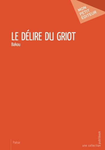 Le Délire du Griot (French Edition)