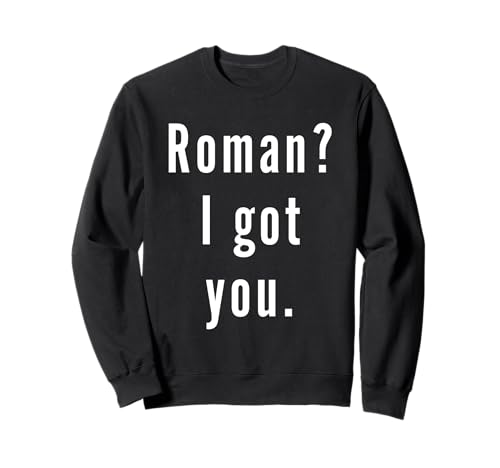 Roman? Te tengo. Sudadera