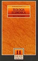 Introducción a la teología ecuménica 8471519437 Book Cover