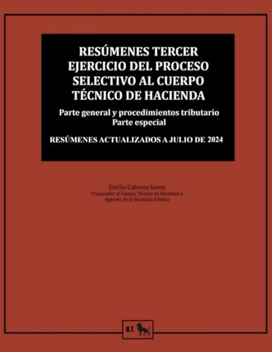 Resúmenes tercer ejercicio del proceso selectivo al cuerpo Técnico de Hacienda: Parte general y parte especial (preparación Técnicos de Hacienda - Emilio Cabrera)