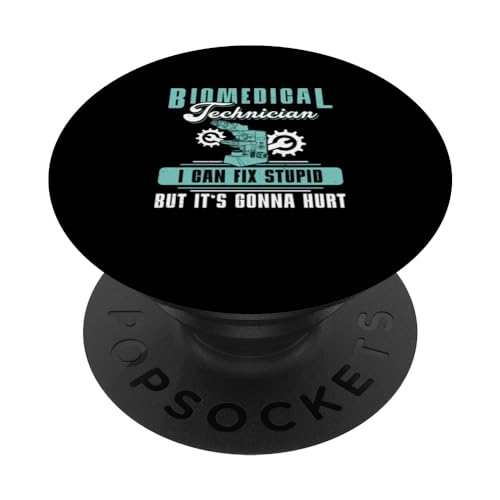 Funny Biomedical Technician I Can Fix Stupid For Biomed Tech PopSockets Swappable PopGrip, Black