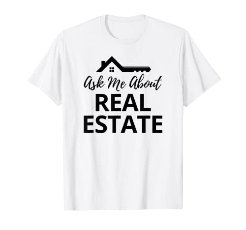 Inmobiliario Ask Me About Real Estate Camiseta