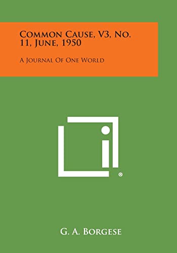 Common Cause, V3, No. 11, June, 1950: A Journal of One World
