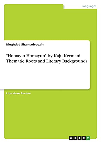 "Homay o Homayun" by Kaju Kermani. Thematic Roots and Literary Backgrounds