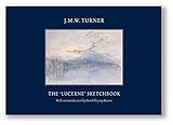 J.M.W. Turner: The 'Lucerne' Sketchbook