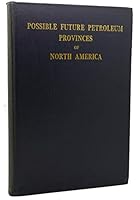 Possible Future Petroleum Provinces of North America B000JF2A6S Book Cover