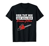Du kannst dieses lustige Der tut nix der will nur Bäume fällen Baumfäller Motiv auf der nächsten Weihnachtsfeier tragen und bringst bestimmt deine Kollegen zum schmunzeln. Es ist auch das Weihnachtsgeschenk für Leute die gerne mit Kettensägen hantieren.