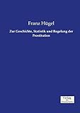 Zur Geschichte, Statistik und Regelung der Prostitution (German Edition)