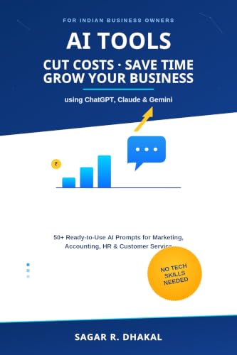 AI Tools for Business Owners: Cut Costs, Save Time & Grow Your Business Using ChatGPT — No Tech Skills Needed: 50+ AI Prompts for Marketing, Accounting, Customer Service, HR & Operations | Work