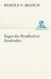  Sagen des Preußischen Samlandes (TREDITION CLASSICS)