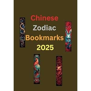 Chinese Zodiacs Bookmarks 2025 Edition Paperback – January 20, 2025