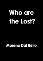Who are the Lost? 1326472992 Book Cover