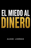 El miedo al dinero (Spanish Edition) B0H33TCTFQ Book Cover