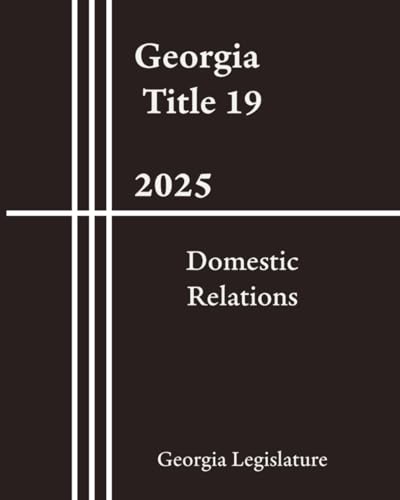 Georgia Title 19 - Domestic Relations 2025