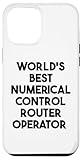 World's Best Numerical Control Router Operator