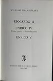  Riccardo II. Enrico IV Prima parte - Seconda parte. Enrico V