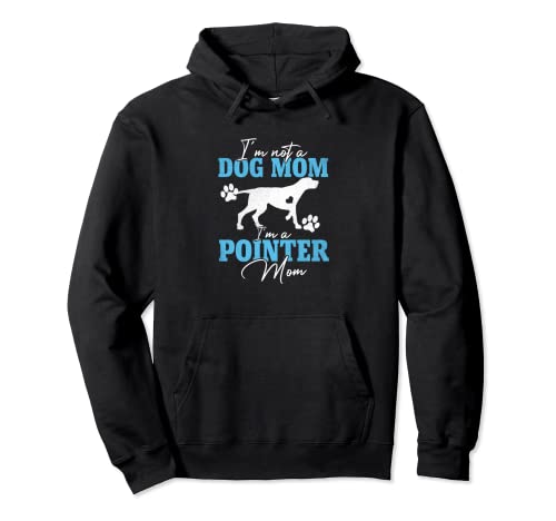 Pointer Mom Dog Lovers Gifts for Women Dog Pet Mother's Day Pullover Hoodie