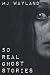 50 Real Ghost Stories: Terrifying Real Life Encounters with Ghosts and Spirits