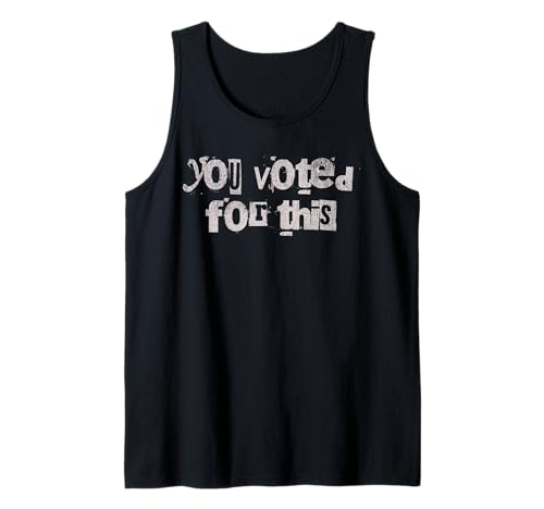Funny You Voted For This, Political Satire Humor Camiseta sin Mangas