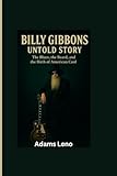 billy gibbons guitar  BILLY GIBBONS UNTOLD STORY: The Blues, the Beard, and the Birth of American Cool