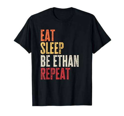 Personalized Name Funny Retro Eat Sleep Be Ethan T-Shirt