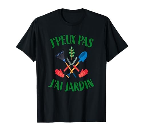 Jardinage - J'Peux Pas J'ai Jardin - Jardinier T-Shirt