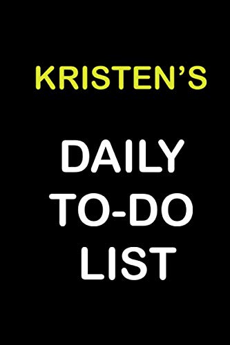 Daily To-Do List For KRISTEN : Personalized Checklist Notebook With Name, for Daily and Weekly Planning, 120 Pages: Practical, Simple To-Do Checklist