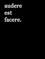 Latin Notebook - audere est facere: Latin Journal Minimalist, To Dare is To Do, 8.5" x 11", 110 pages 1796519197 Book Cover