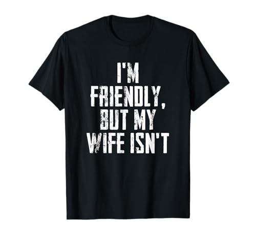 Im Friendly But My Wife Isnt Vintage T-Shirt