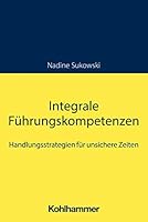 Integrale Fuhrungskompetenzen: Handlungsstrategien Fur Unsichere Zeiten 3170429965 Book Cover