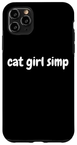 Cat Girl Simp Cute Anime Kawaii Otaku e-girl Streamer Gifts �X�}�z�P�[�X iPhone 11 Pro Max �p