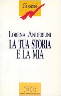 La tua storia e la mia. Una madre a suo figlio Down (Gli esclusi. Ser. 3)