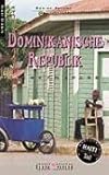 Dominikanische Republik Reisekompass. Nah dran: Mit ausführlichem Haiti Teil