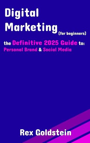 Digital Marketing for Beginners: The Definitive 2025 Guide to Understanding