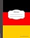 German Composition Notebook College Ruled: Writer's Notebook for Schools, Teachers, Offices, Students (8x10) German Flag, Perfect Bound, 110 Pages (Language Learning Composition Book) (Volume 3)