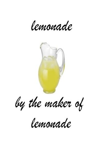 lemonade: when life throws lemons at you MAKE LEMONADE!