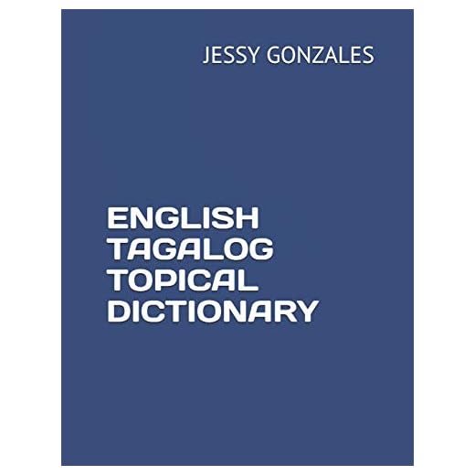 ENGLISH TAGALOG TOPICAL DICTIONARY