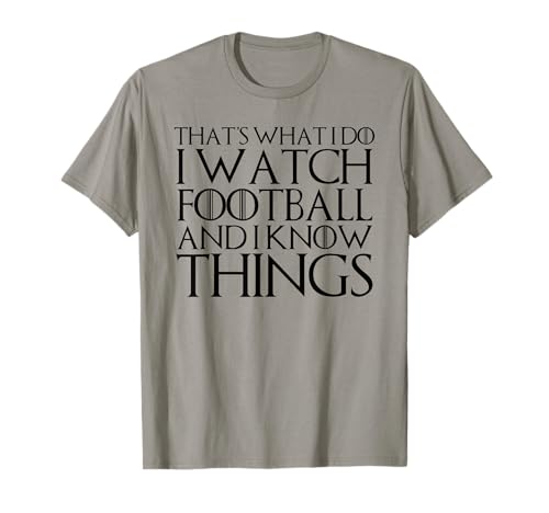 That's What I Do I Watch Football T-Shirt