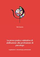La prova orale dell'esame di Stato di psicologia: Legislazione e deontologia professionale 1709745266 Book Cover