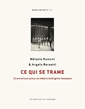 Paperback Ce qui se trame: 12 entretiens autour du théâtre de Brigitte Haentjens [French] Book
